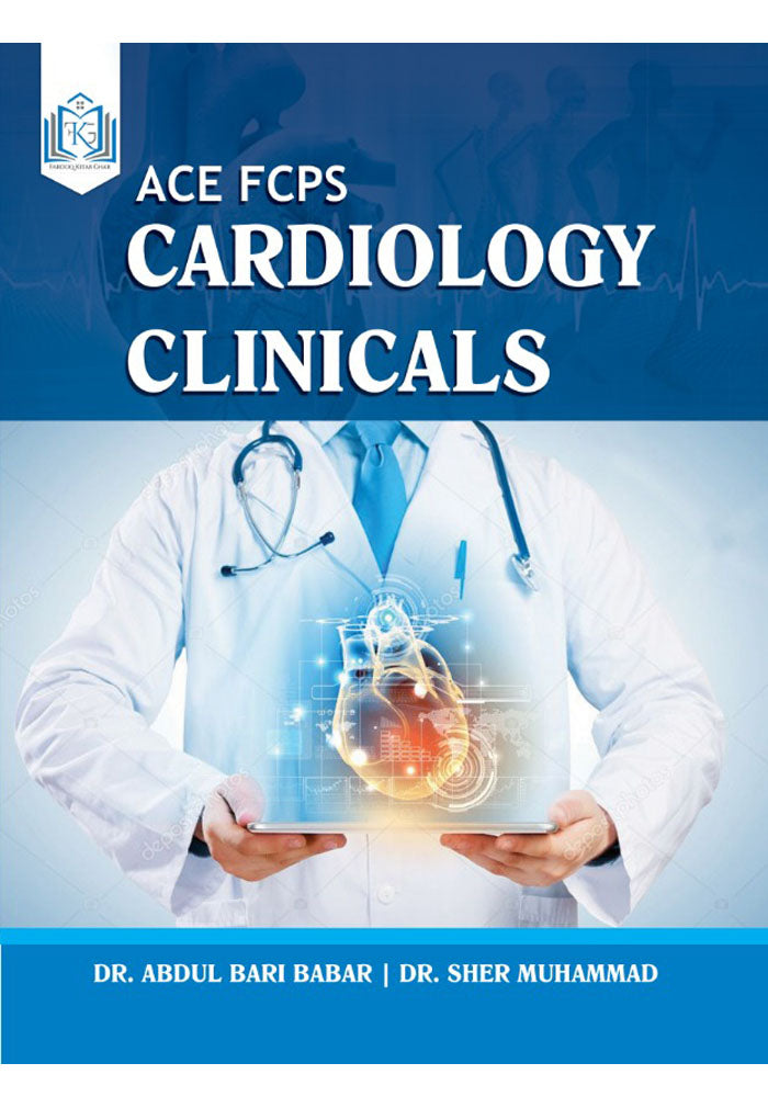 ACE FCPS CARDIOLOGY CLANICALS By Dr Abdul Bari Babar & Dr Sher Muhammad