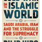 Cold War in the Islamic World: Saudi Arabia, Iran and the Struggle