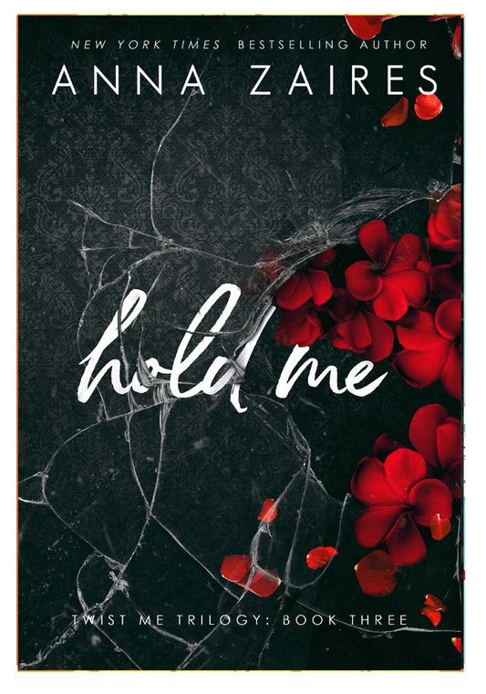 Hold Me (Twist Me #3) by Anna Zaires