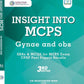 INSIGHT INTO MCPS Gynae & Obs