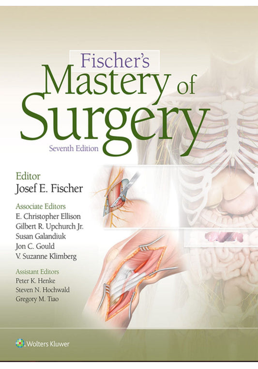 Fischer's Mastery Of Surgery 7th Edition
